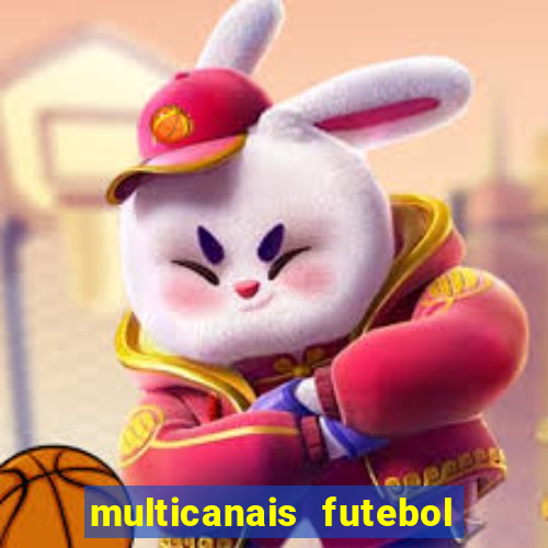 multicanais futebol real madrid